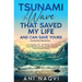 Tsunami The Wave that Saved my Life, and Can Save Yours