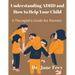 Understanding ADHD And How To Help Your Child: A Therapist's Guide For Parents