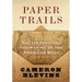 Paper Trails: The Us Post and the Making of the American West