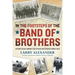 In the Footsteps of the Band of Brothers: A Return to Easy Company's Battlefields with Sergeant Forrest Guth