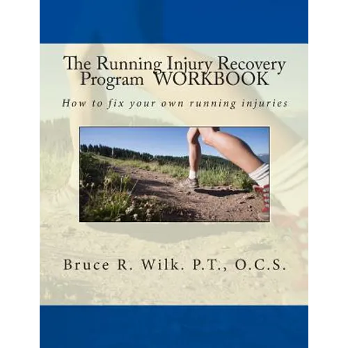 The Running Injury Recovery Program WORKBOOK
