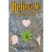 Believe Me: Stories about Mental Health & Addiction: Imagined, Lived, Analyzed