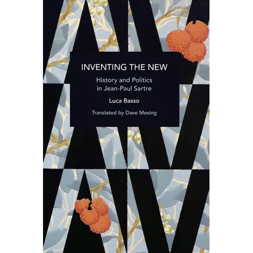 Inventing the New: History and Politics in Jean-Paul Sartre