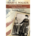 Mary Edwards Walker: America's Only Female Medal of Honor Recipient