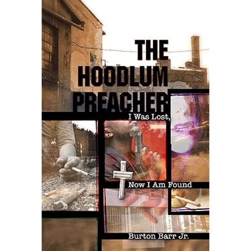 The Hoodlum Preacher: I Was Lost, Now I Am Found