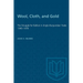 Wool, Cloth, and Gold: The Struggle for Bullion in Anglo-Burgundian Trade 1340-1478