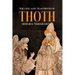 The Life and Teachings of Thoth Hermes Trismegistus