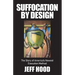 Suffocation by Design