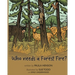 Who Needs a Forest Fire?