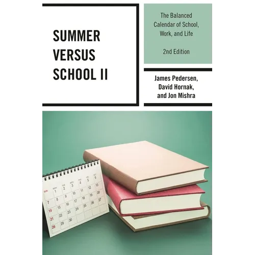 Summer Versus School II: The Balanced Calendar of School, Work and Life