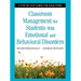 Classroom Management for Students with Emotional and Behavioral Disorders: A Step-By-Step Guide for Educators