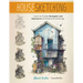 Housesketching: Learn to Create Energetic and Expressive Architectural Drawings