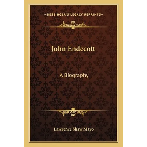 John Endecott: A Biography