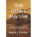 That Others May Live: The Legacy and History of the United States Air Force Pararescue (PJ's)