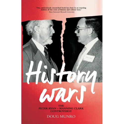 History Wars: The Peter Ryan - Manning Clark Controversy