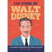 The Story of Walt Disney: An Inspiring Biography for Young Readers