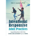 Intentional Responsive Adult Practices: Supporting Kids to Not Only Overcome Adversity but to Thrive
