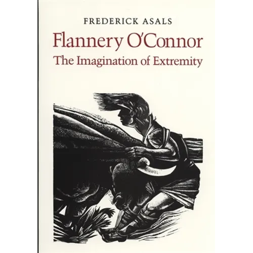Flannery O'Connor: The Imagination of Extremity