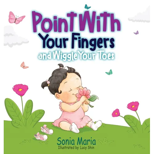 Point With Your Fingers and Wiggle Your Toes
