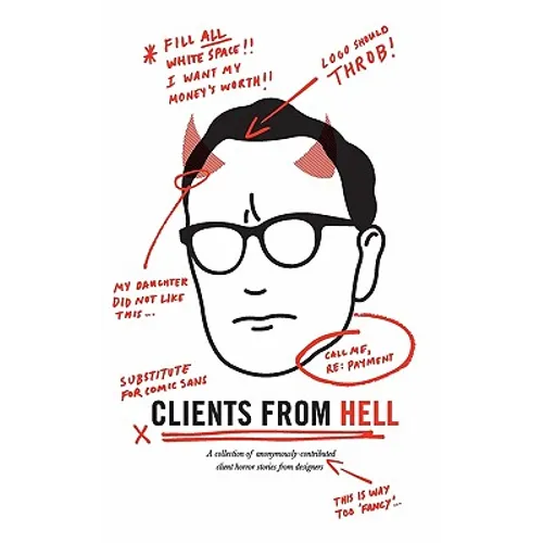 Clients From Hell: A collection of anonymously-contributed client horror stories from designers