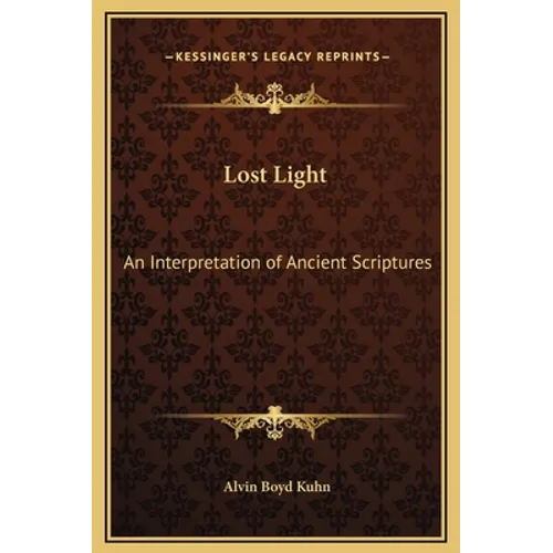 Lost Light: An Interpretation of Ancient Scriptures