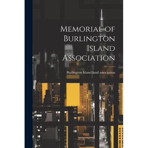 Memorial of Burlington Island Association