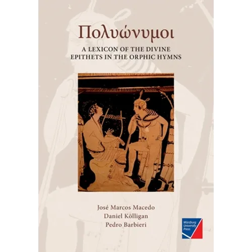 Polyónymoi: A Lexicon of the Divine Epithets in the Orphic Hymns