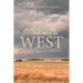 - - - And Out of the WEST: The Checkered Life of a Prairie Boy