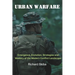 Urban Warfare: Emergence, Evolution, Strategies and Mastery of the Modern Conflict Landscape