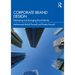 Corporate Brand Design: Developing and Managing Brand Identity