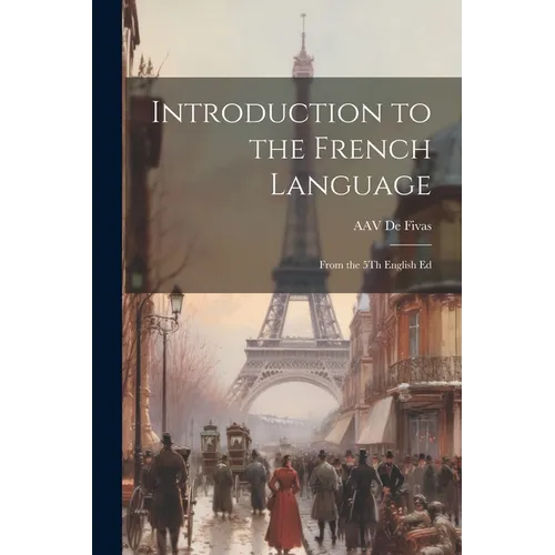 Introduction to the French Language: From the 5Th English Ed