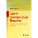 Gödel's Incompleteness Theorems: A Guided Tour Through Kurt Gödel's Historic Proof