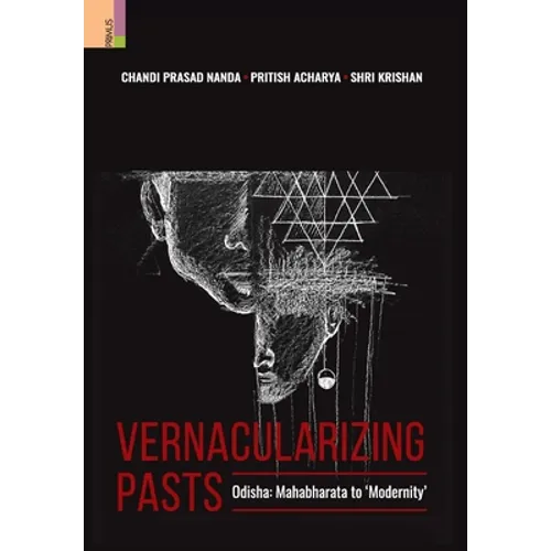 Vernacularizing Pasts: Odisha: Mahabharata to 'Modernity'