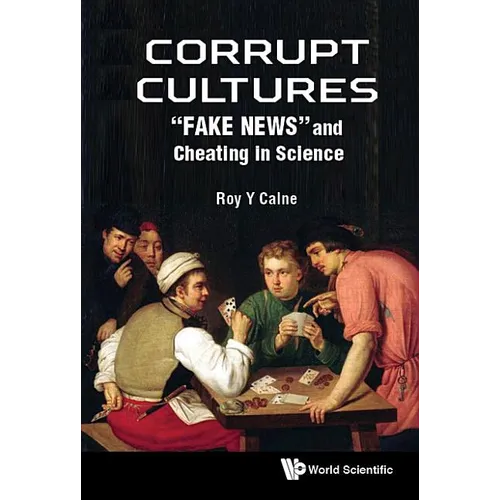 Corrupt Cultures: Cheating in Science and Society