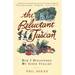 The Reluctant Tuscan: How I Discovered My Inner Italian