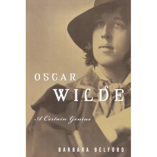 Oscar Wilde: A Certain Genius