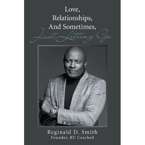 Love, Relationships, And, Sometimes, Just Letting Go