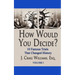 How Would You Decide?