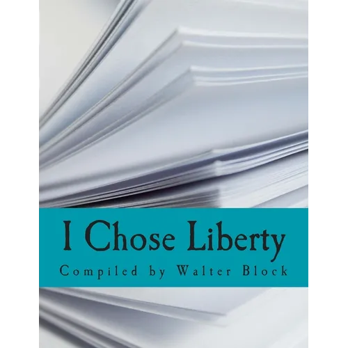 I Chose Liberty (Large Print Edition): Autobiographies of Contemporary Libertarians