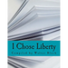 I Chose Liberty (Large Print Edition): Autobiographies of Contemporary Libertarians