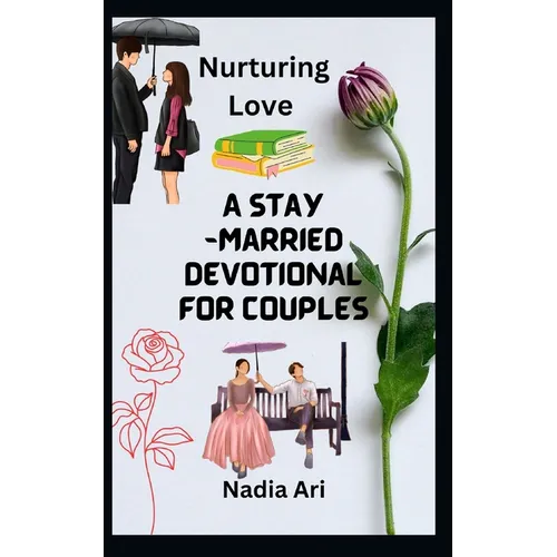 Nurturing Love: A Stay-Married Devotional for Couples