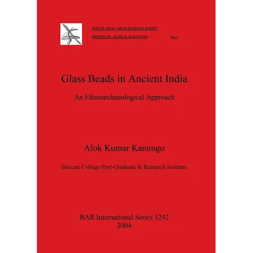 Glass Beads in Ancient India: An Ethnoarchaeological Approach