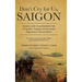 Don't Cry For Us, Saigon