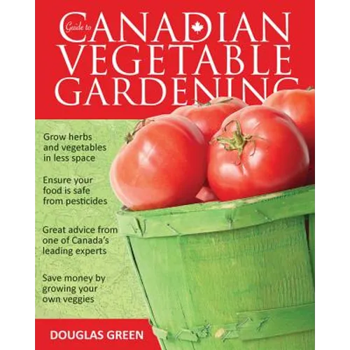 Guide to Canadian Vegetable Gardening