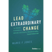 Lead Extraordinary Change: The Proven Playbook for Driving Successful Organizational Transformation