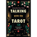 Talking with the Tarot: Conversations with Your 78 New Best Friends