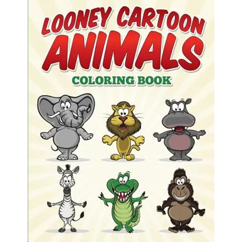 Looney Cartoon Animals Coloring Book
