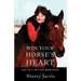 Win Your Horse's Heart: And Be a Better Horseman