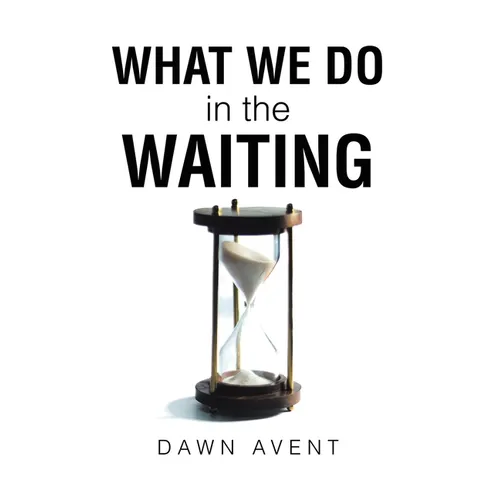 What We Do in the Waiting