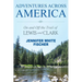 Adventures Across America: On and Off the Trail of Lewis and Clark (black & white edition)
